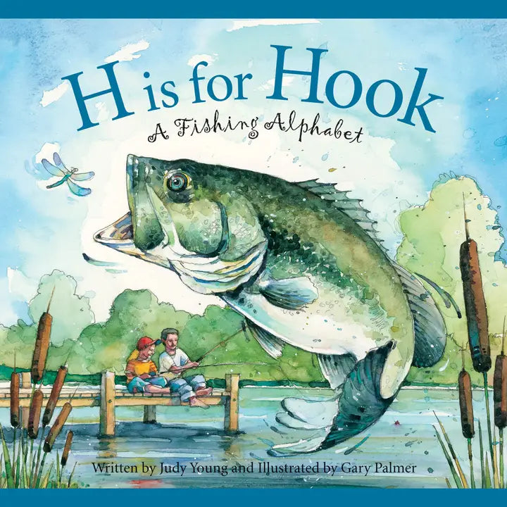 A Fishing Alphabet Picture Book: H Is For Hook