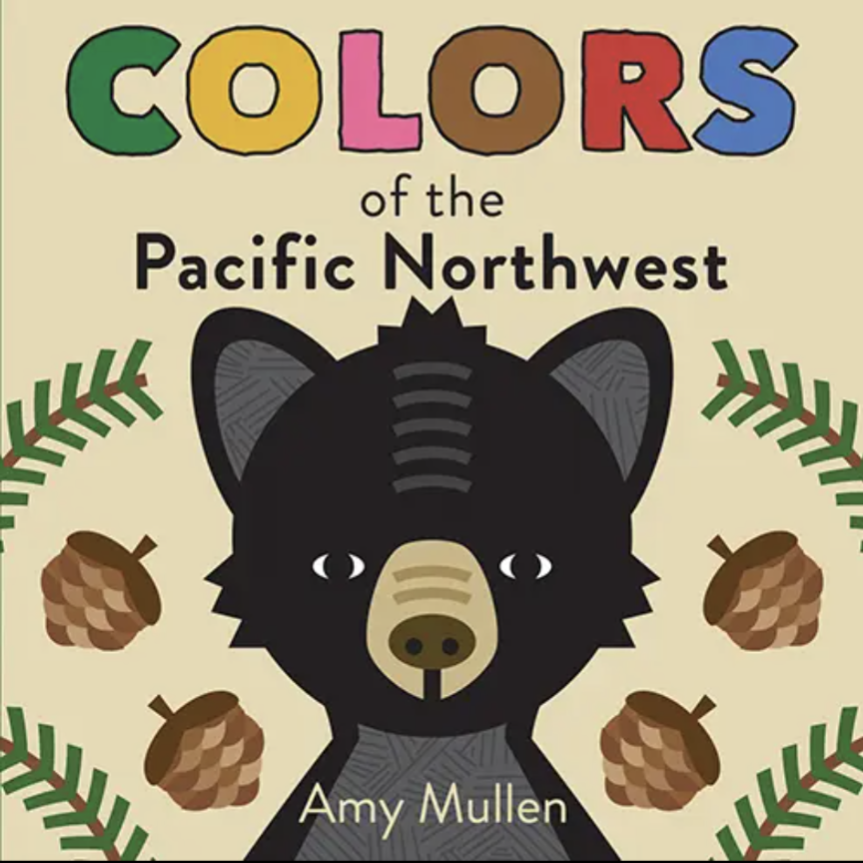Colors of the Pacific Northwest (Board Book)